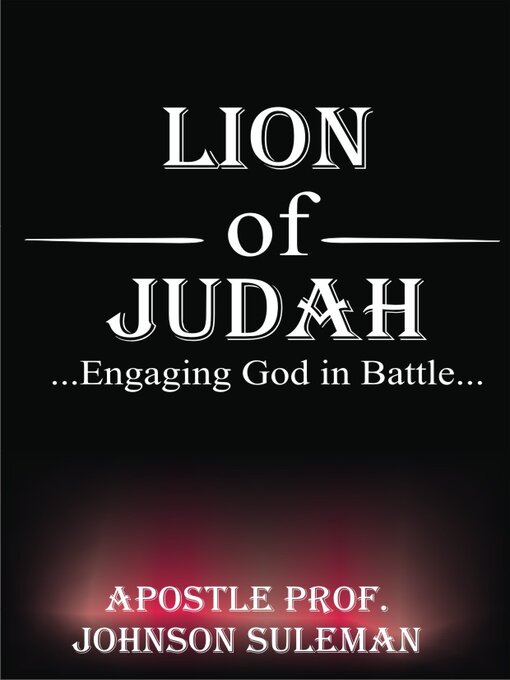 Title details for LION OF JUDAH by Apostle Johnson suleman - Available